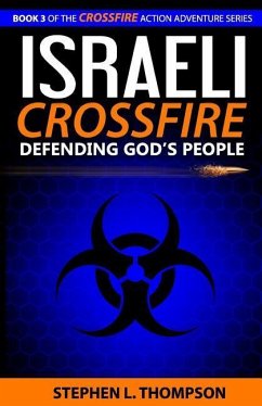 Israeli Crossfire: Defending God's People - Thompson, Stephen L.
