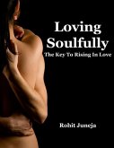 Loving Soulfully: The Key to Rising In Love