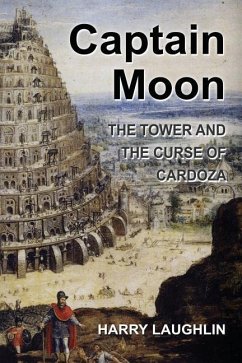 Captain Moon: The Tower and The Curse of Cardoza - Laughlin, Harry