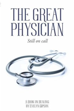 The Great Physician: Still On Call - Gipson, Evelyn