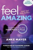 Feel Amazing and Look Even Better: Understanding the Happiness Cycle