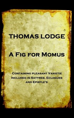 Thomas Lodge - A Fig For Momus - Lodge, Thomas
