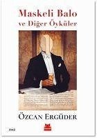 Maskeli Balo ve Diger Öyküler - Ergüder, Özcan