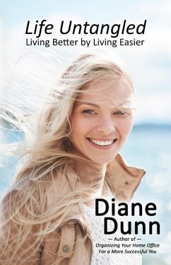 Life Untangled: Living Better by Living Easier - Dunn, Diane E.