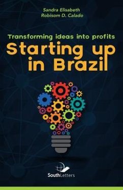 Transforming Ideas into Profit: Starting up in Brazil - Calado, Robisom; Da Silva, Sandra Elisabeth