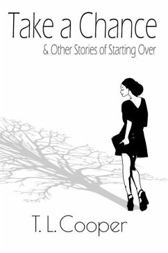 Take a Chance & Other Stories of Starting Over - Cooper, T. L.