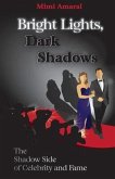 Bright Lights, Dark Shadows: The Shadow Side of Celebrity and Fame