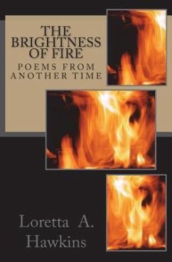 The Brightness of Fire: Poems From Another Time - Hawkins, Loretta a.