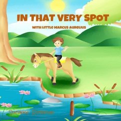 In That Very Spot: With Little Marcus Aurelius - Rothman, Suzanne