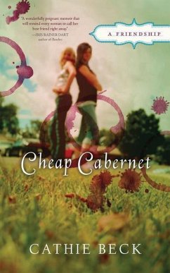 Cheap Cabernet: A Friendship - Beck, Cathie