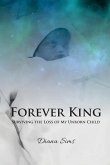 Forever King: Surviving the loss of my unborn child