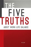 The Five Truths about Work-life Balance