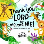 Thank You LORD! for me, me, ME!: Kids first cute light hearted prayer book