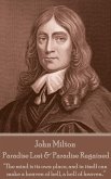 John Milton - Paradise Lost & Paradise Regained: &quote;Innocence, once lost, can never be regained. Darkness, once gazed upon, can never be lost&quote;