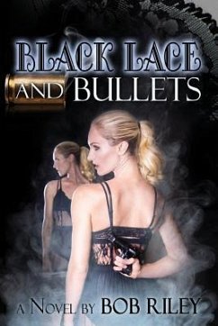 Black Lace and Bullets - Riley, Bob