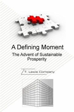 A Defining Moment: The Advent of Sustainable Prosperity - Roberts, Theodore L.
