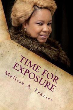 Time For Exposure: The Enemy Comes To Steal, Kill And Destroy - Frazier, Melissa Ann