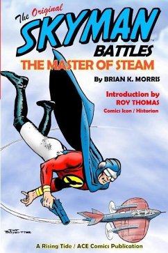 The Original Skyman Battles the Master of Steam - Morris, Brian K.