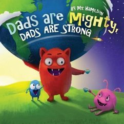 Dads are Mighty, Dads are Strong - Hamilton, Mt