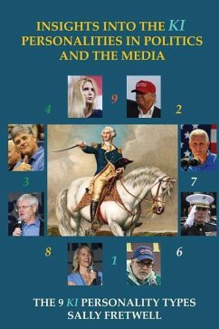 Insights into the KI Personalities in Politics and the Media: The 9 Personality Types - Fretwell, Sally