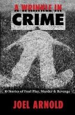 A Wrinkle in Crime: 10 Stories of Foul Play, Murder & Revenge