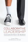 Collaborative Leadership (color): Lessons from the Street to the Boardroom