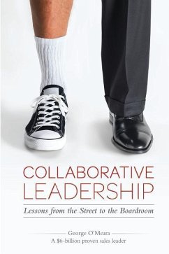 Collaborative Leadership (color): Lessons from the Street to the Boardroom - O'Meara, George