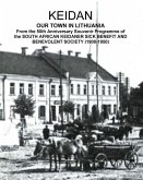 KEIDAN our Town in Lithuania: From the 50th Anniversary Souvenir Programme of the SOUTH AFRICAN KEIDANER SICK BENEFIT AND BENEVOLENT SOCIETY (1900-1