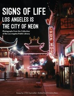 Signs of Life: Los Angeles Is the City of Neon - Lynxwiler, J. Eric