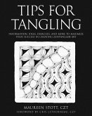 Tips for Tangling: Information, ideas, exercises, and more to maximize your success in creating Zentangle(R) Art