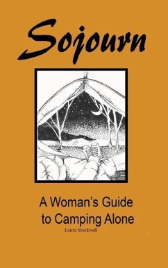 Sojourn: A Woman's Guide to Camping Alone - Stockwell, Laura