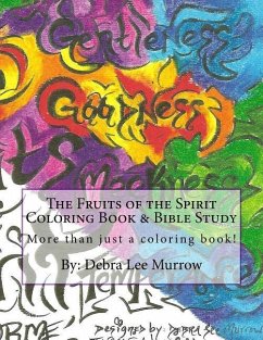 The Fruits of the Spirit Coloring Book & Bible Study: More Than Just a Coloring Book! - Murrow, Debra Lee