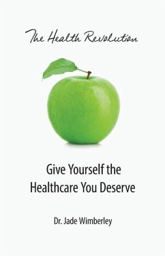 The Health Revolution: Give Yourself the Healthcare You Deserve - Wimberley, Jade