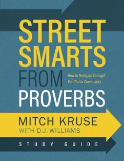 Street Smarts from Proverbs Study Guide: Navigating Through Conflict to Community - Williams, D. J.; Kruse, Mitch