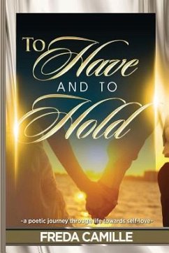 To Have and To Hold... a journey through life towards self-love - Camille, Freda