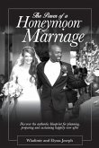 The Power of a HONEYMOON Marriage (Plain Text Edition): Discover the authentic blueprint for planning, preparing and sustaining happily-ever-after