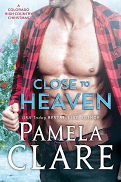 Close to Heaven: A Colorado High Country Christmas - Clare, Pamela