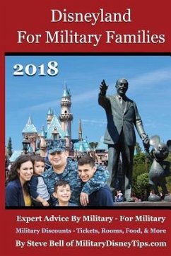 Disneyland For Military Families 2018: Expert Advice By Military - For Military - Bell, Steve