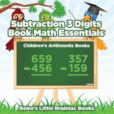 Subtraction 3 Digits Book Math Essentials Children's Arithmetic Books