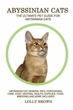 Abyssinian Cats: Abyssinian Cat General Info, Purchasing, Care, Cost, Keeping, Health, Supplies, Food, Breeding and More Included! The - Brown, Lolly
