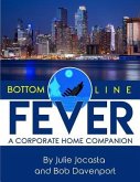 Bottom Line Fever: A Corporate Home Companion