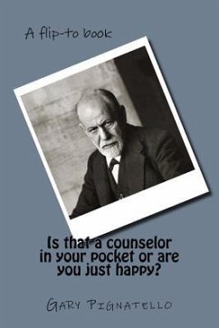 Is that a counselor in your pocket or are you just happy?: A Flip-To Book - Pignatello Lcsw, Gary