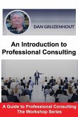 An Introduction to Professional Consulting: The Art of Finding Clients and Securing Engagements