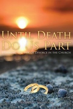 Until Death Do Us Part: Stemming the Tide of Divorce in the Church - Anderson, Warren E.