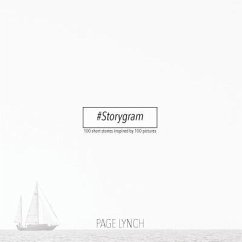Storygram: 100 short stories inspired by 100 pictures - Lynch, Page