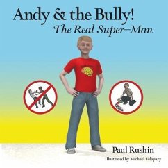 Andy & the Bully!: The Real Super-Man - Rushin, Paul R.