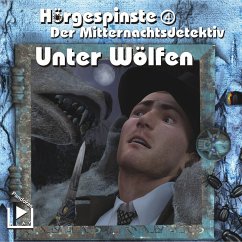 Hörgespinste 04 - Der Mitternachtsdetektiv: Unter Wölfen (MP3-Download) - Dane