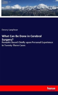 What Can Be Done in Cerebral Surgery?