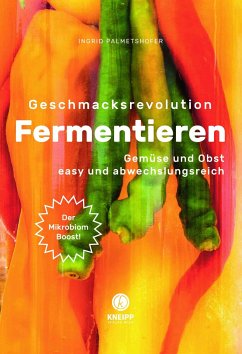 Geschmacksrevolution Fermentieren - Palmetshofer, Ingrid
