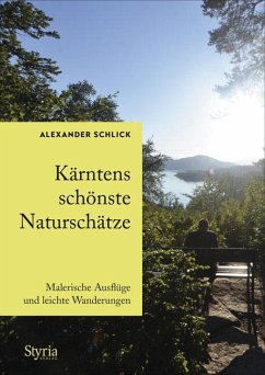 Kärntens schönste Naturschätze - Schlick, Alexander